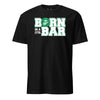 Born in a Bar Block 1775 T-Shirt - BLACK