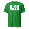 Born in a Bar Block 1775 T-Shirt - KELLY