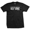 If Your Going Through Hell Quote T-Shirt - BLACK