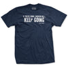 If Your Going Through Hell Quote T-Shirt - NAVY