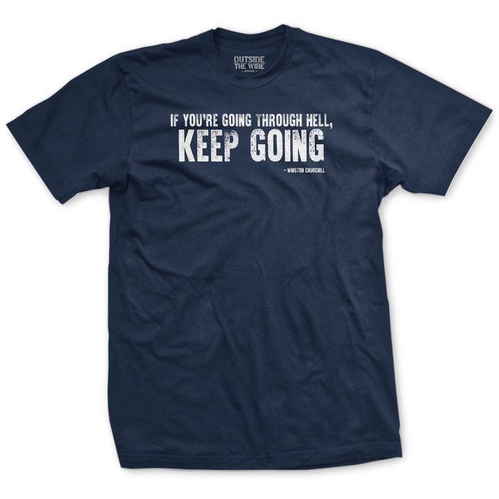 If Your Going Through Hell Quote T-Shirt