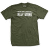 If Your Going Through Hell Quote T-Shirt - OD GREEN