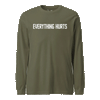 Everything Hurts Longsleeve T-Shirt - OD GREEN