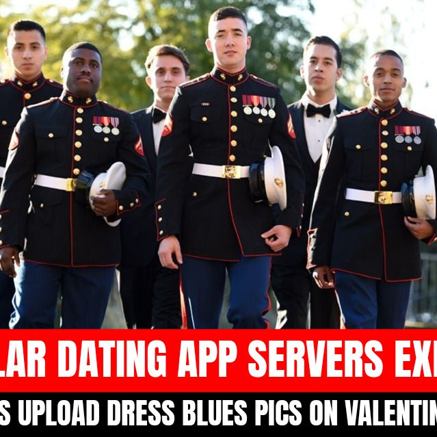 Valentine's Day - Marines flood popular dating app with dress blues pics and servers explode