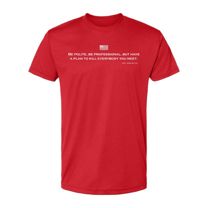 Be Polite Mattis Quote Performance T-Shirt