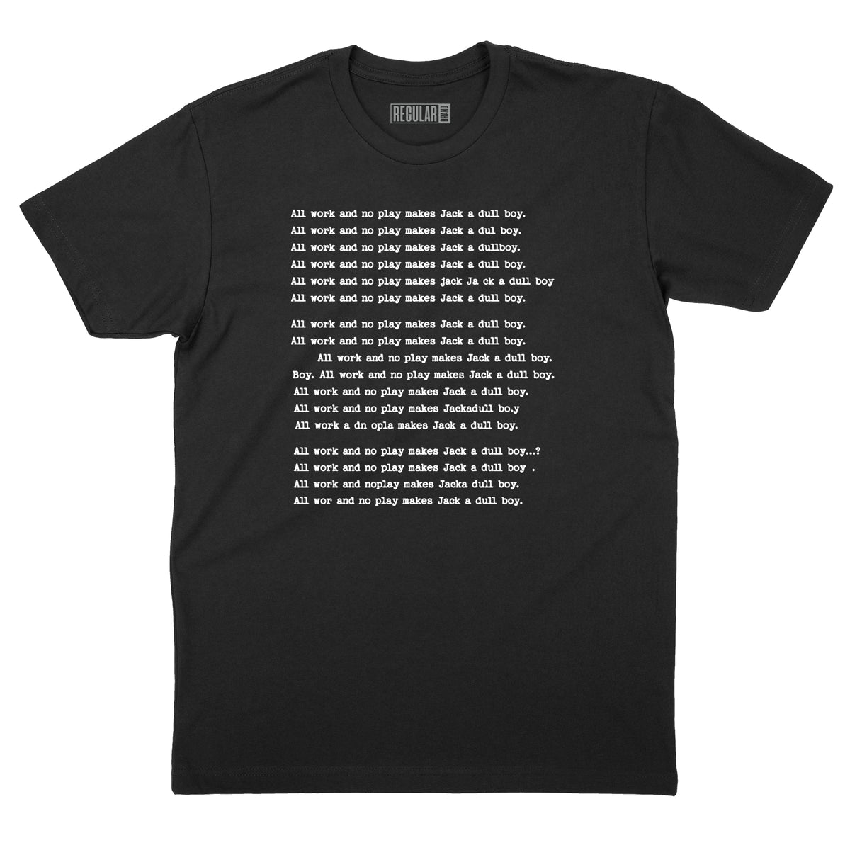 All Work and No Play T-Shirt (By Regular Brand) — Black