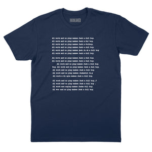 All Work and No Play T-Shirt (By Regular Brand) — Navy