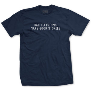 Bad Decisions T-Shirt