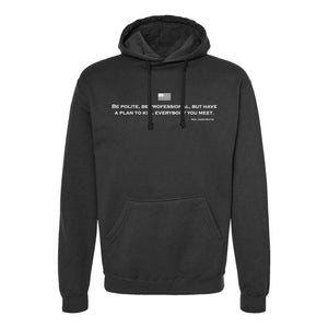 Be Polite and Have a Plan Mattis Quote Hoodie in Black - Marine Corps veteran pullover