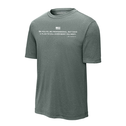 Be Polite & Have a Plan Mattis Quote Performance T-Shirt