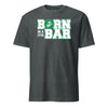 Born in a Bar Block 1775 T-Shirt - CHARCOAL HEATHER