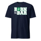 Born in a Bar Block 1775 T-Shirt