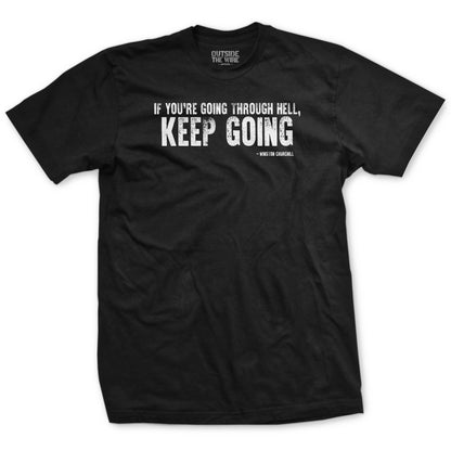 If Your Going Through Hell Quote T-Shirt