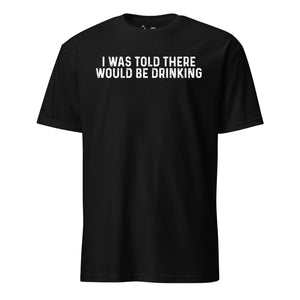 I Was Told There Would Be Drinking T-Shirt in Black - USMC humor tee