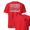 If Everyone Could Get in the Marines T-Shirt - RED