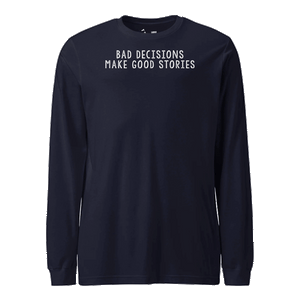 Bad Decisions Longsleeve T-Shirt in Navy - Marine Corps humor long sleeve
