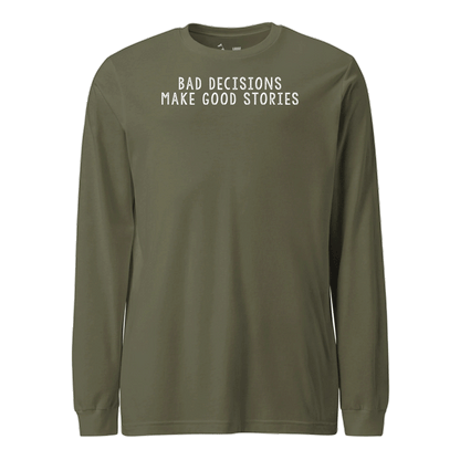 Bad Decisions Longsleeve T-Shirt