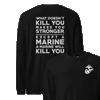 What Doesn't Kill You Longsleeve T-Shirt - BLACK