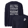What Doesn't Kill You Longsleeve T-Shirt - NAVY