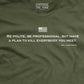 Be Polite and Have a Plan Mattis Quote T-Shirt