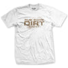 Just Rub Some Dirt On It T-Shirt - WHITE