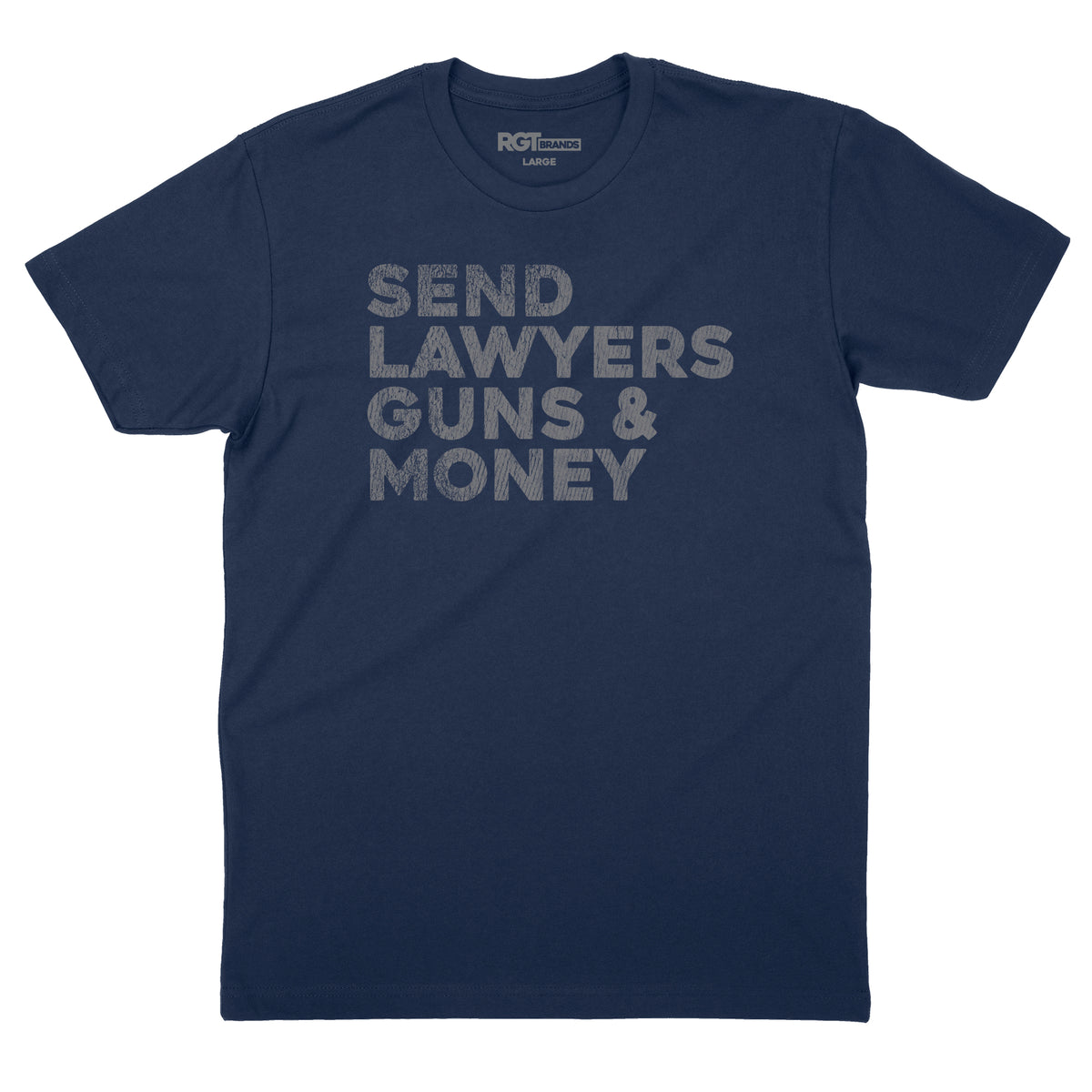 SEND LAWYERS GUNS AND MONEY T-shirt (By Regular Brand) — Navy