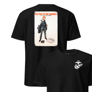 Tell That to the Marines Recruiting Poster T-Shirt