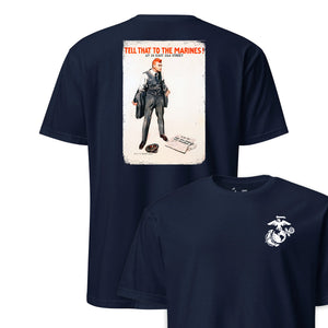 Tell That to the Marines Recruiting Poster T-Shirt