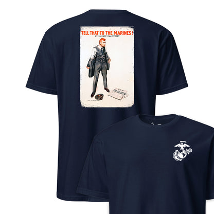 Tell That to the Marines Recruiting Poster T-Shirt