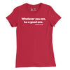 Women's Whatever You Are Be a Good One Lincoln Quote T-Shirt - RED