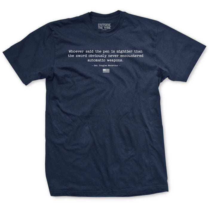 The Pen Is Mightier Than The Sword MacArthur Quote T-Shirt