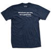 Whatever You Are Be a Good One Lincoln Quote T-Shirt - NAVY